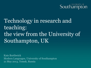 Technology in research and teaching: the view from the University of Southampton, UK
