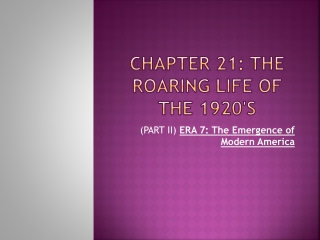 Chapter 21: The ROARING Life of the 1920's