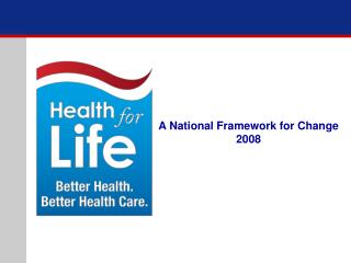 A National Framework for Change 2008