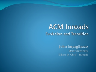 ACM Inroads Evolution and Transition