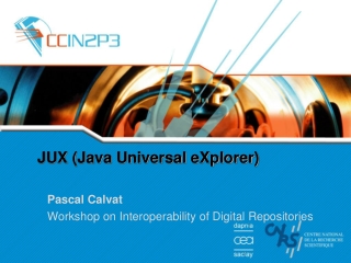 JUX (Java Universal eXplorer )