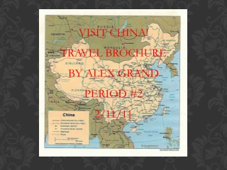 VISIT CHINA! TRAVEL BROCHURE BY ALEX GRAND PERIOD #2 2/11/11