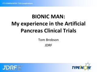 BIONIC MAN: My experience in the Artificial Pancreas Clinical Trials