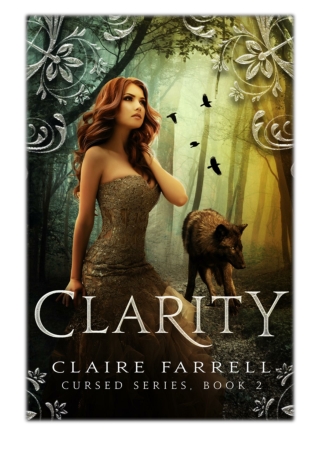 [PDF] Free Download Clarity (Cursed #2) By Claire Farrell