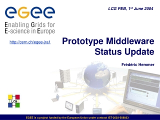 EGEE is a project funded by the European Union under contract IST-2003-508833