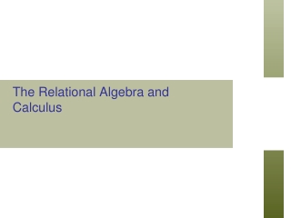 The Relational Algebra and Calculus