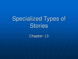 Specialized Types of Stories