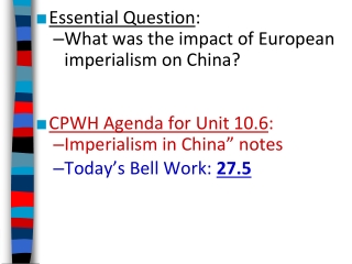 Essential Question : What was the impact of European imperialism on China?