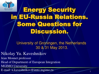 Energy Security in EU-Russia Relations. Some Questions for Discussion .