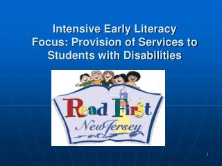 Intensive Early Literacy Focus: Provision of Services to Students with Disabilities