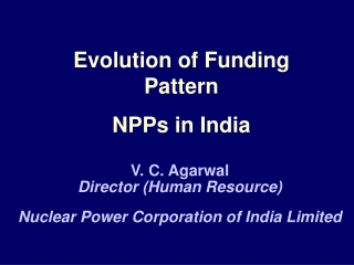 Evolution of Funding Pattern NPPs in India