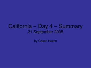 California – Day 4 – Summary 21 September 2005