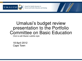 Umalusi’s budget review presentation to the Portfolio Committee on Basic Education