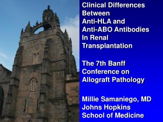 Clinical Differences Between Anti-HLA and Anti-ABO Antibodies In Renal Transplantation The 7th Banff Conference on