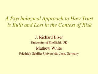 A Psychological Approach to How Trust is Built and Lost in the Context of Risk