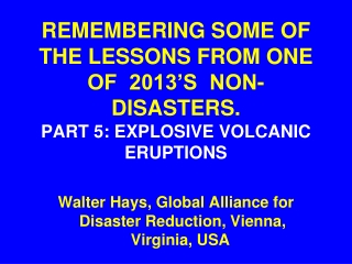 Walter Hays, Global Alliance for Disaster Reduction, Vienna, Virginia, USA 