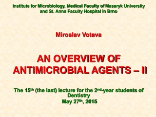 Miroslav Votava AN OVERVIEW OF ANTIMICROBIAL AGENTS – II