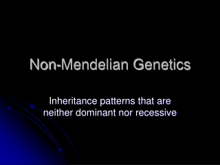 Non-Mendelian Genetics