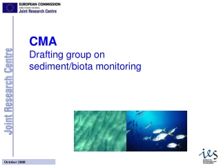 CMA Drafting group on sediment/biota monitoring