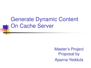 Generate Dynamic Content On Cache Server