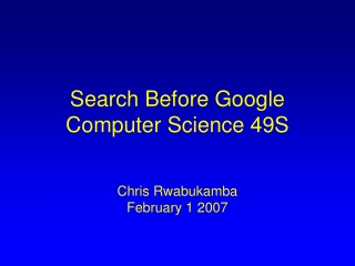 Search Before Google Computer Science 49S