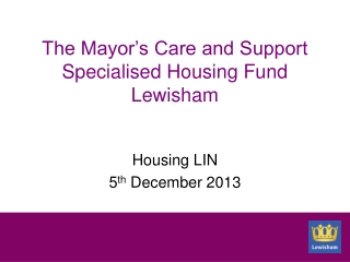 The Mayor’s Care and Support Specialised Housing Fund Lewisham