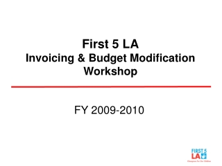 First 5 LA Invoicing &amp; Budget Modification Workshop