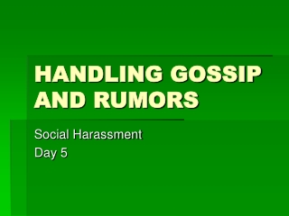 HANDLING GOSSIP AND RUMORS