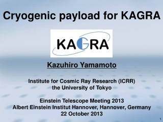 Kazuhiro Yamamoto Institute for Cosmic Ray Research (ICRR) the University of Tokyo