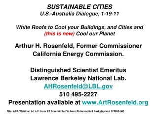 Arthur H. Rosenfeld, Former Commissioner California Energy Commission.