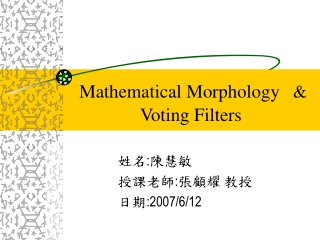 Mathematical Morphology &amp; Voting Filters