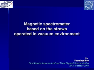 Magnetic spectrometer based on the straws operated in vacuum environment