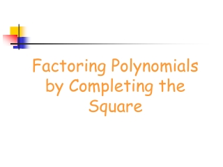 Factoring Polynomials by Completing the Square