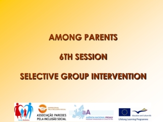 AMONG PARENTS 6TH SESSION SELECTIVE GROUP INTERVENTION