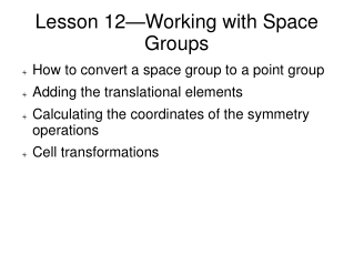Lesson 12—Working with Space Groups