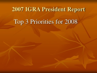 2007 IGRA President Report