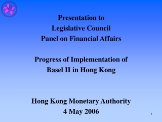 Presentation to Legislative Council Panel on Financial Affairs Progress of Implementation of