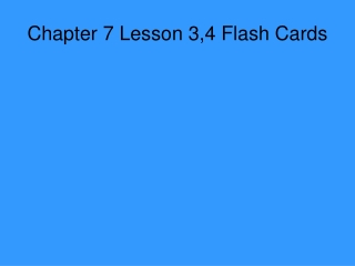 Chapter 7 Lesson 3,4 Flash Cards