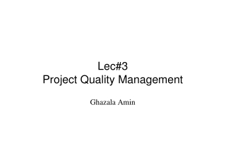 Lec#3 Project Quality Management