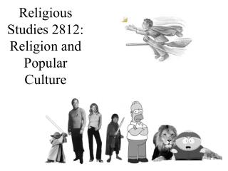 Religious Studies 2812: Religion and Popular Culture