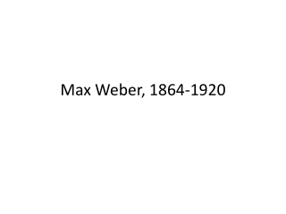 Max Weber, 1864-1920