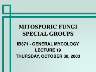 MITOSPORIC FUNGI SPECIAL GROUPS