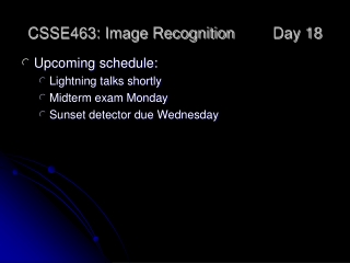 CSSE463: Image Recognition 	Day 18
