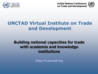 UNCTAD Virtual Institute on Trade and Development