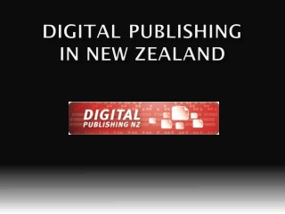 Digital 	PUBLISHING in New Zealand