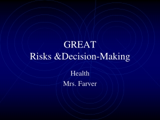 GREAT Risks &amp;Decision-Making