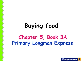 Chapter 5, Book 3A Primary Longman Express