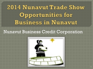 2014 Nunavut Trade Show Opportunities for Business in Nunavut