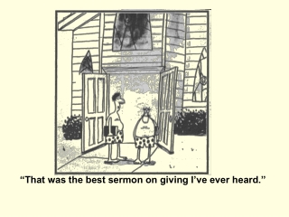 “That was the best sermon on giving I’ve ever heard.”