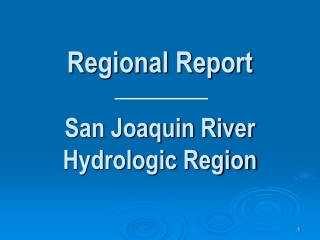 Regional Report San Joaquin River Hydrologic Region